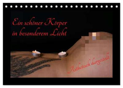 Ein schöner Körper in besonderem Licht (Tischkalender 2026 DIN A5 quer), CALVENDO Monatskalender