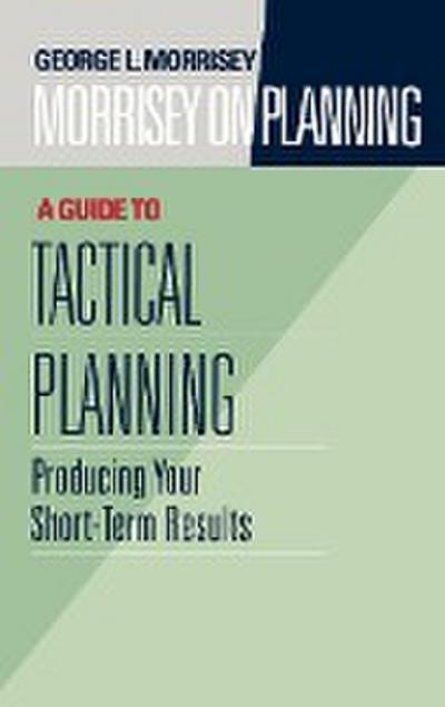 Morrisey on Planning, a Guide to Tactical Planning