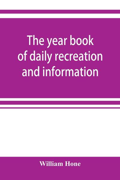 The year book of daily recreation and information