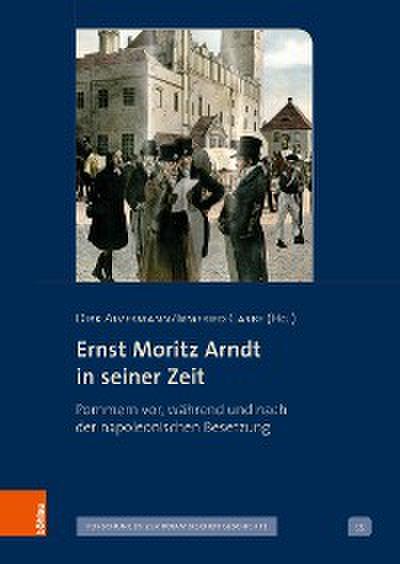 Ernst Moritz Arndt in seiner Zeit