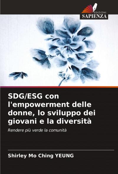 SDG/ESG con l’empowerment delle donne, lo sviluppo dei giovani e la diversità