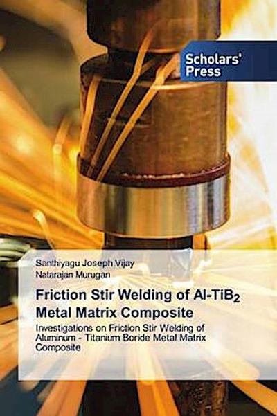 Friction Stir Welding of Al-TiB2 Metal Matrix Composite