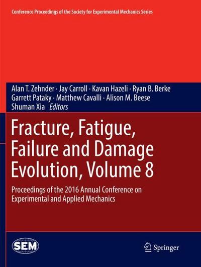 Fracture, Fatigue, Failure and Damage Evolution, Volume 8