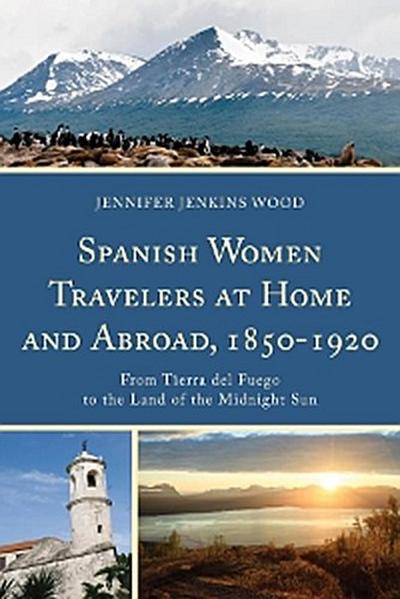 Spanish Women Travelers at Home and Abroad, 1850–1920