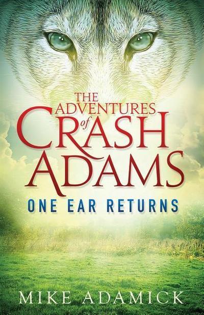 The Adventures of Crash Adams: One Ear Returns