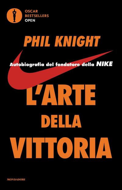 L’ arte della vittoria. Autobiografia del fondatore della Nike