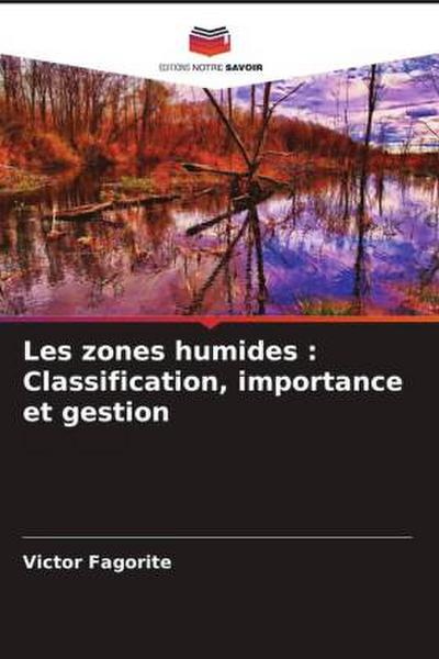 Les zones humides : Classification, importance et gestion