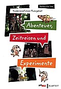 Abenteuer, Zeitreisen und Experimente. KinderReiseführer Ruhrgebiet