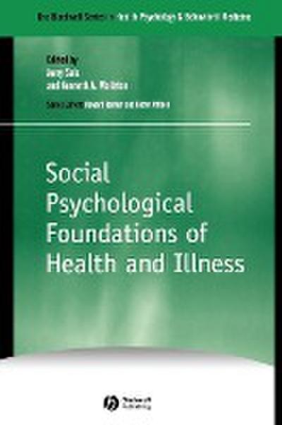 Social Psychological Foundations of Health and Illness