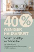 40% weniger Hausarbeit - so wird Ihr Alltag endlic