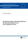Rechtschutz gegen Individualsanktionen der Vereinten Nationen und der Europäischen Union (Europäische Hochschulschriften Recht, Band 5642)