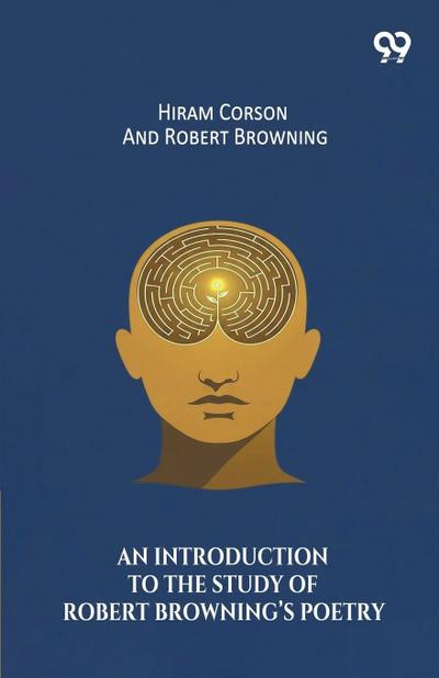 An Introduction To The Study Of Robert Browning’s Poetry
