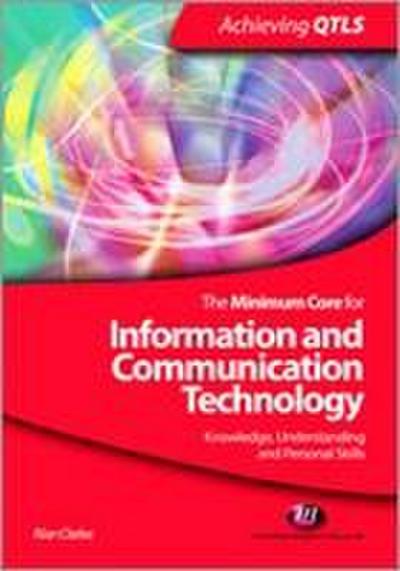 The Minimum Core for Information and Communication Technology: Knowledge, Understanding and Personal Skills