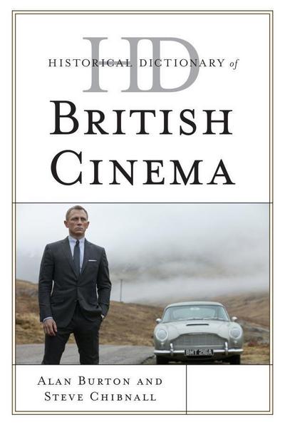 Burton, A: Historical Dictionary of British Cinema