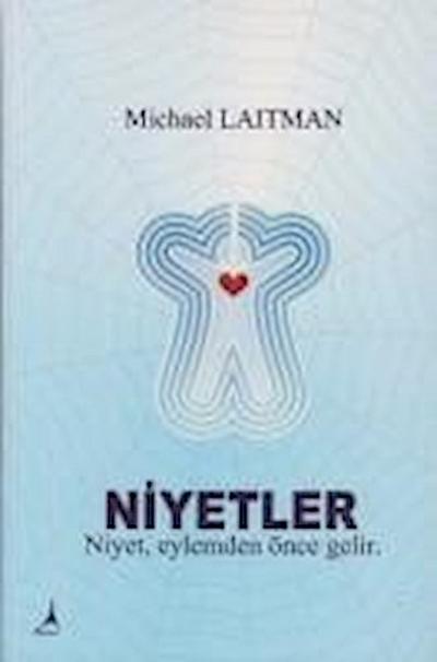 Niyetler - Niyet, Eylemden Önce Gelir