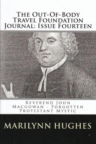 The Out-of-Body Travel Foundation Journal: Reverend John MacGowan - Forgotten Protestant Mystic - Issue Fourteen
