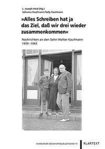 ’Alles Schreiben hat ja das Ziel, daß wir drei wieder zusammenkommen’