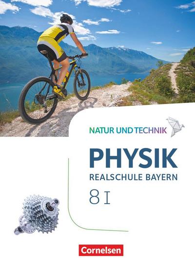 Natur und Technik - Physik Band 8: Wahlpflichtfächergruppe I - Realschule Bayern - Schülerbuch