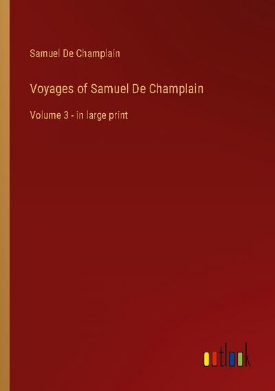 Voyages of Samuel De Champlain