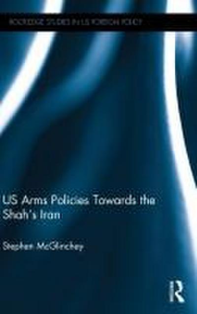 US Arms Policies Towards the Shah’s Iran