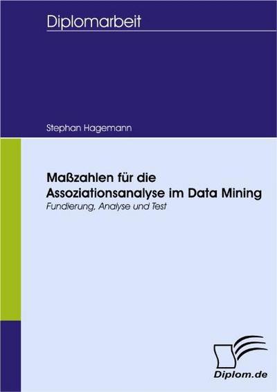 Maßzahlen für die Assoziationsanalyse im Data Mining