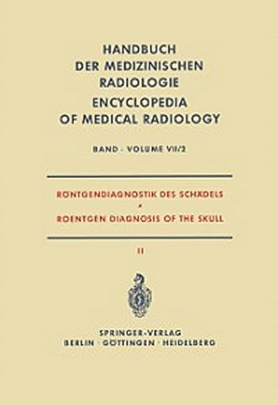 Röntgendiagnostik des Schädels II / Roentgen Diagnosis of the Skull II