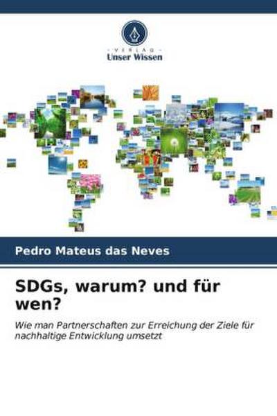 SDGs, warum? und für wen?