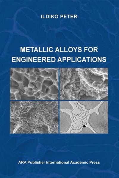 METALLIC ALLOYS FOR ENGINEERED APPLICATIONS