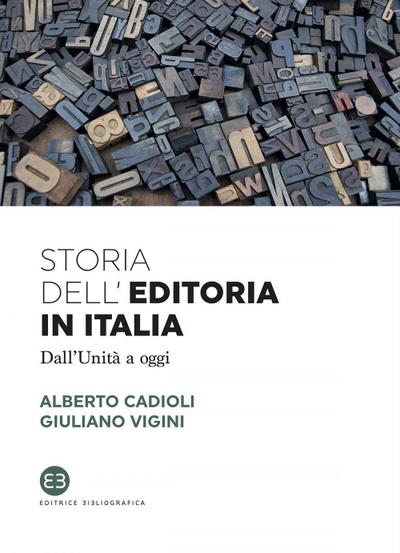 Cadioli, A: Storia dell’editoria in Italia. Dall’Unità a ogg