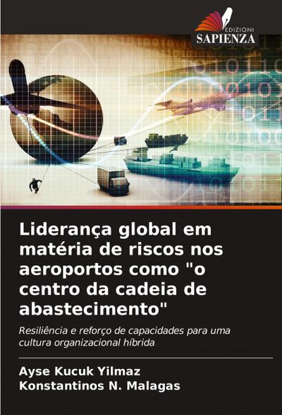 Liderança global em matéria de riscos nos aeroportos como "o centro da cadeia de abastecimento"