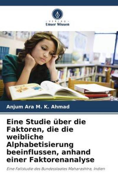 Eine Studie über die Faktoren, die die weibliche Alphabetisierung beeinflussen, anhand einer Faktorenanalyse