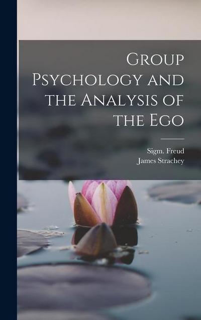 Group Psychology and the Analysis of the Ego