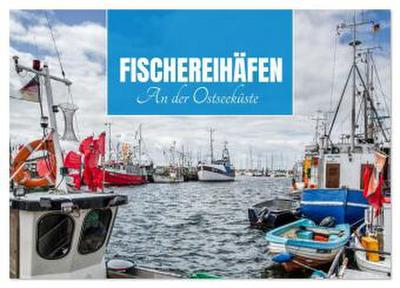 Fischereihäfen an der Ostseeküste (Wandkalender 2026 DIN A2 quer), CALVENDO Monatskalender
