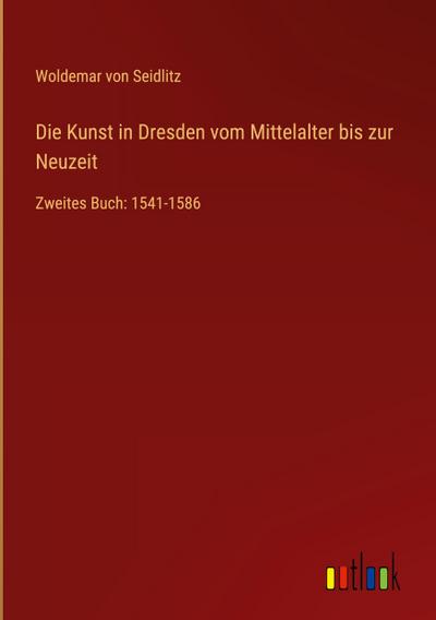 Die Kunst in Dresden vom Mittelalter bis zur Neuzeit