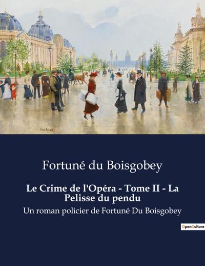 Le Crime de l’Opéra - Tome II - La Pelisse du pendu