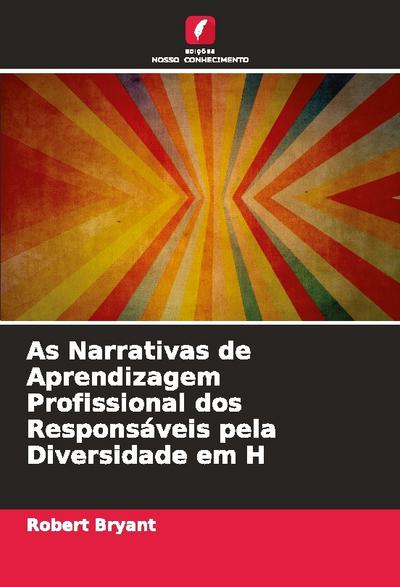 As Narrativas de Aprendizagem Profissional dos Responsáveis pela Diversidade em H