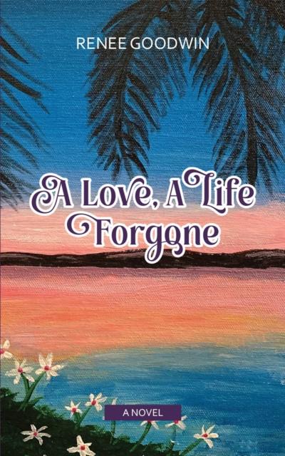 A Love, A Life Forgone