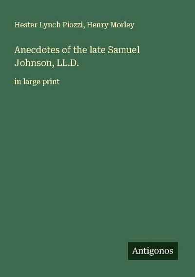 Anecdotes of the late Samuel Johnson, LL.D.