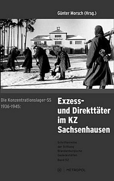 Die Konzentrationslager-SS 1936-1945: Exzess- und Direkttäter im KZ Sachsenhausen