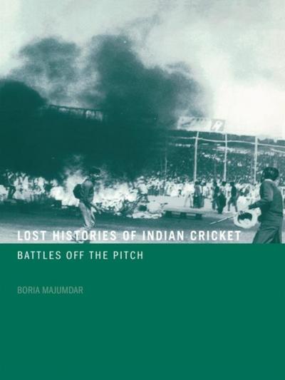 Lost Histories of Indian Cricket