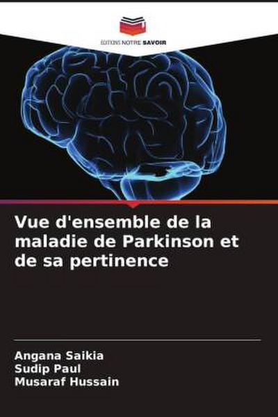 Vue d’ensemble de la maladie de Parkinson et de sa pertinence