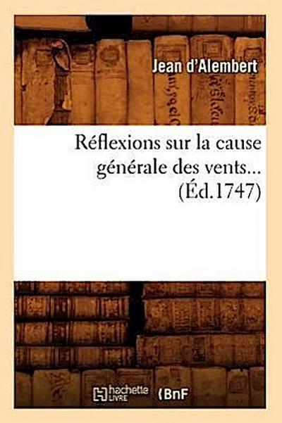 Réflexions Sur La Cause Générale Des Vents (Éd.1747)