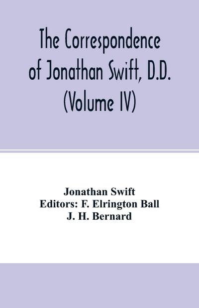 The Correspondence of Jonathan Swift, D.D. (Volume IV)