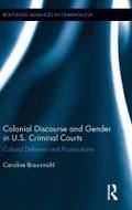 Colonial Discourse and Gender in U.S. Criminal Courts