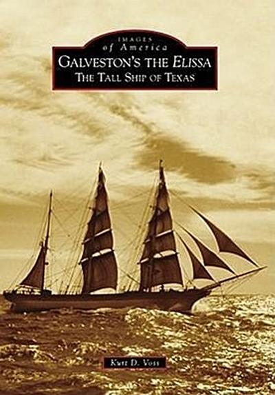 Galveston’s the Elissa: The Tall Ship of Texas