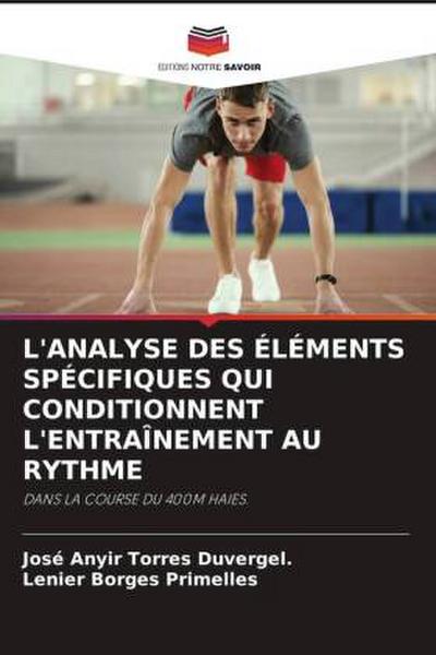 L’ANALYSE DES ÉLÉMENTS SPÉCIFIQUES QUI CONDITIONNENT L’ENTRAÎNEMENT AU RYTHME