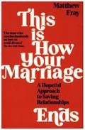 This is How Your Marriage Ends