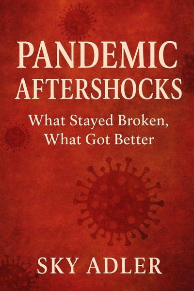 Pandemic Aftershocks