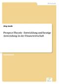 Prospect-Theorie - Entwicklung und heutige Anwendung in der Finanzwirtschaft