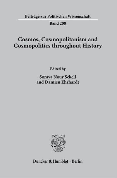 Cosmos, Cosmopolitanism and Cosmopolitics throughout History.